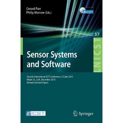 Sensor Systems and Software - (Lecture Notes of the Institute for Computer Sciences, Social) by  Gerard Parr & Philip Morrow (Paperback)