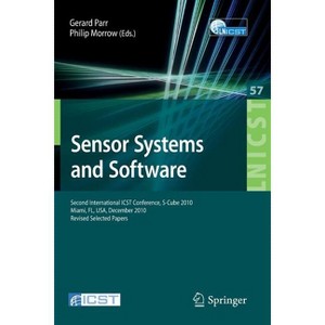 Sensor Systems and Software - (Lecture Notes of the Institute for Computer Sciences, Social) by  Gerard Parr & Philip Morrow (Paperback) - 1 of 1