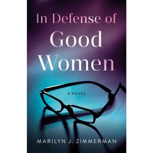 In Defense of Good Women - by  Marilyn J Zimmerman (Paperback) - 1 of 1