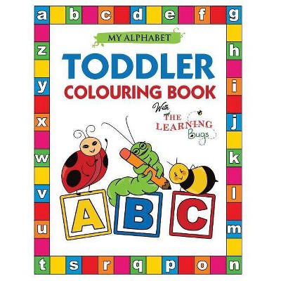 My Alphabet Toddler Colouring Book with The Learning Bugs - (Learning Bugs Kids Books) (Paperback)