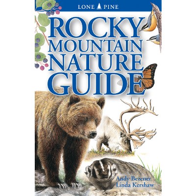 Rocky Mountain Nature Guide - 2nd Edition By Andy Bezener & Linda ...