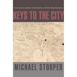 Keys to the City - by  Michael Storper (Paperback) - 1 of 1