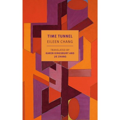 Time Tunnel - by  Eileen Chang (Paperback)