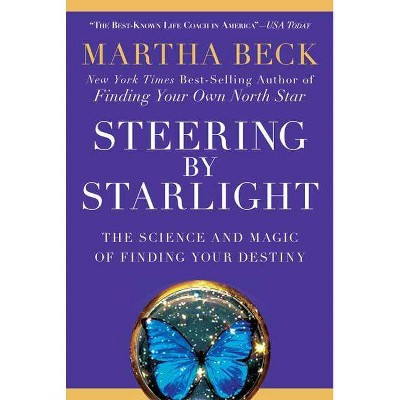 Steering by Starlight - by  Martha Beck (Paperback)