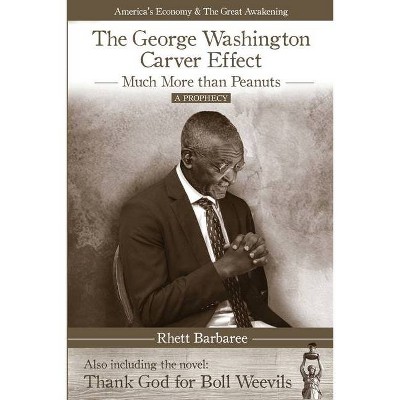 The George Washington Carver Effect - by  Rhett Barbaree (Paperback)