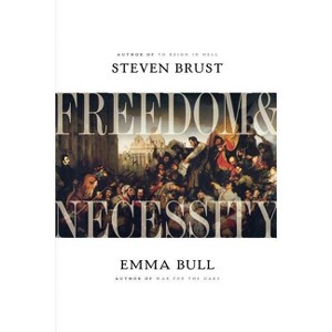 Freedom & Necessity - by  Steven Brust & Emma Bull (Paperback) - 1 of 1