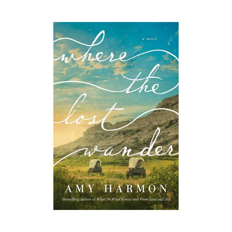 Where the Lost Wander - by  Amy Harmon (Paperback), 1 of 2