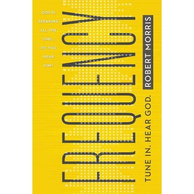 Frequency - by  Robert Morris (Hardcover)