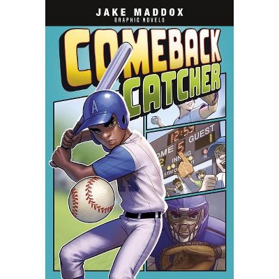 Comeback Catcher - (Jake Maddox Graphic Novels) by  Jake Maddox (Hardcover)