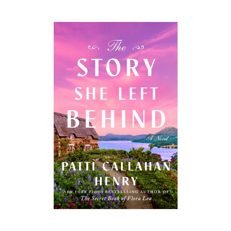 The Story She Left Behind - by  Patti Callahan Henry (Hardcover), 1 of 2