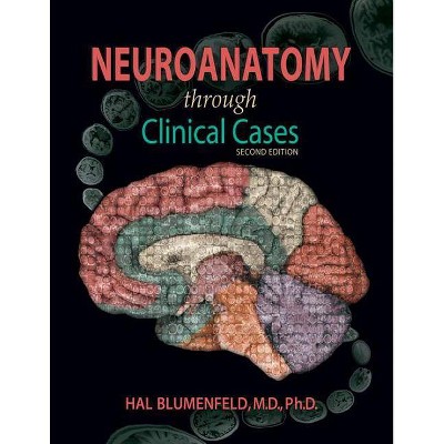  Neuroanatomy Through Clinical Cases - 2nd Edition by  Hal Blumenfeld (Paperback) 