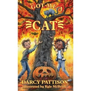 Got Me a Cat - by  Darcy Pattison (Hardcover) - 1 of 1