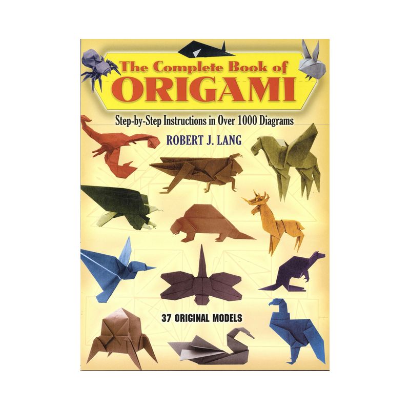 The Complete Book of Origami - (Dover Crafts: Origami & Papercrafts) by  Robert J Lang (Paperback), 1 of 2