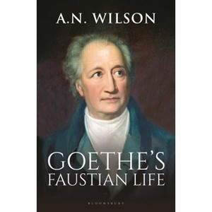 Goethe - by  A N Wilson (Hardcover) - 1 of 1