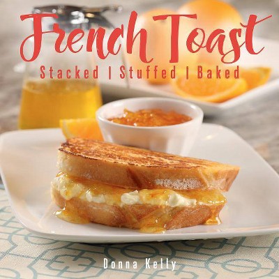 French Toast, New Ed. - by  Donna Kelly (Hardcover)