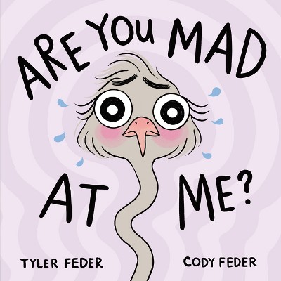Are You Mad At Me? - By Tyler Feder & Cody Feder (hardcover) : Target