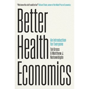 Better Health Economics - by Tal Gross & Matthew J Notowidigdo - 1 of 1