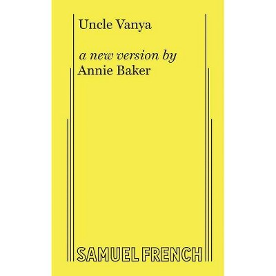 Uncle Vanya - by  Annie Baker (Paperback)