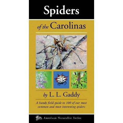 Spiders of the Carolinas - (Naturalist) by  L L Chick Gaddy (Paperback)