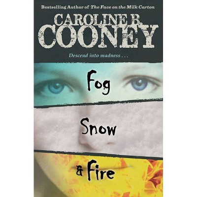 Fog, Snow, Fire - by  Caroline B Cooney (Paperback)