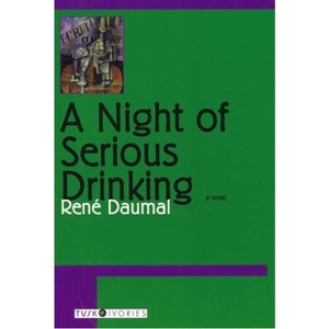 A Night of Serious Drinking - (Tusk Ivories) by  Rene Daumal (Paperback) - 1 of 1