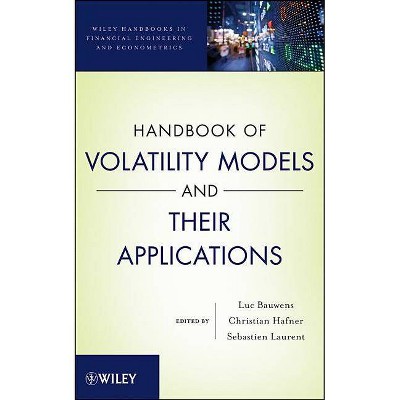 Handbook of Volatility Models and Their Applications - (Wiley Handbooks in Financial Engineering and Econometrics) (Hardcover)