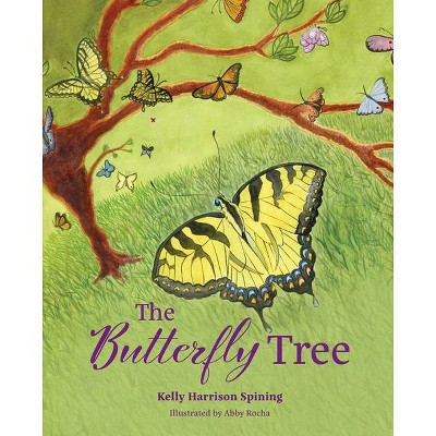 The Butterfly Tree - by  Kelly Harrison Spining (Hardcover)