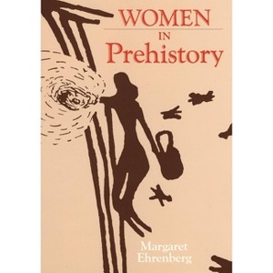 Women in Prehistory - (Oklahoma Classical Culture) by  Margaret Ehrenberg (Paperback) - 1 of 1