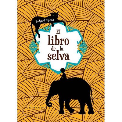 El Libro de la Selva - by  Rudyard Kipling (Hardcover)