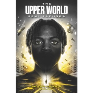 The Upper World - by  Femi Fadugba (Hardcover) - 1 of 1