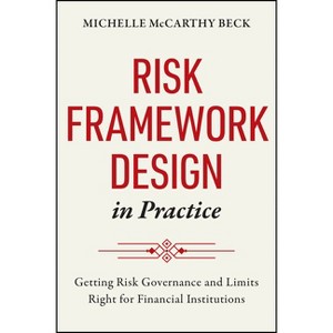 Risk Framework Design in Practice - by  Michelle McCarthy Beck (Hardcover) - 1 of 1