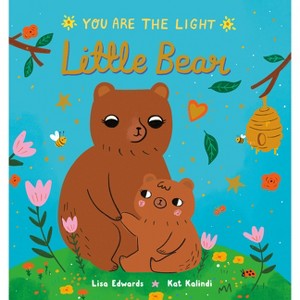 Little Bear - (You Are the Light) by  Lisa Edwards (Board Book) - 1 of 1