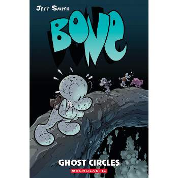 Ghost Circles: A Graphic Novel (Bone #7) - (Bone Reissue Graphic Novels (Hardcover)) by  Jeff Smith (Paperback)