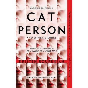 Cat Person and Other Stories - by  Kristen Roupenian (Paperback)
