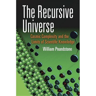 The Recursive Universe - (Dover Books on Science) by  William Poundstone (Paperback)