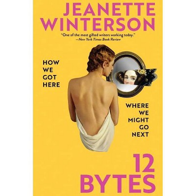 12 Bytes - by  Jeanette Winterson (Hardcover)