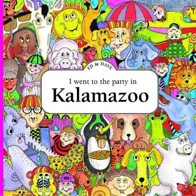 I Went to the Party in Kalamazoo - by  Ed Shankman (Paperback)