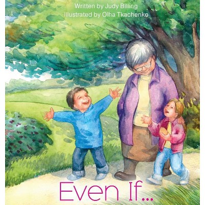 Even If... - by  Judy K Billing (Hardcover)