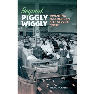 Beyond Piggly Wiggly - by Lisa C Tolbert
