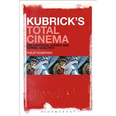 Kubrick's Total Cinema - by  Philip Kuberski (Paperback)