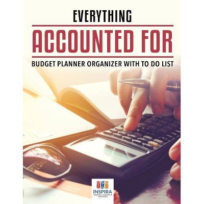 Everything Accounted For Budget Planner Organizer with To Do List - by  Planners & Notebooks Inspira Journals (Paperback)