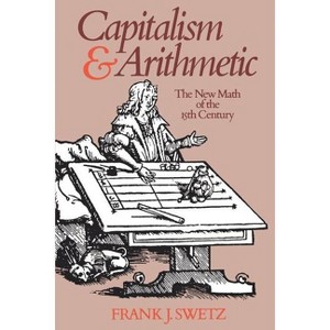 Capitalism and Arithmetic - by  Frank J Swetz (Paperback) - 1 of 1