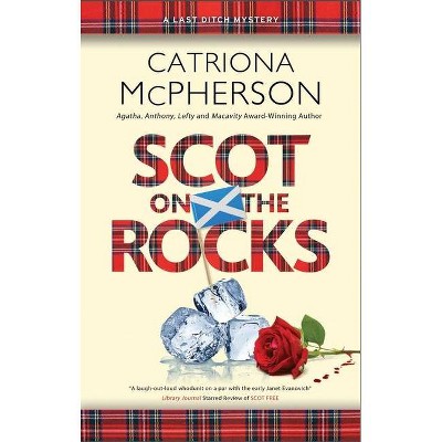 Scot on the Rocks - (Last Ditch Mystery) Large Print by  Catriona McPherson (Hardcover)