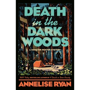 Death in the Dark Woods - (A Monster Hunter Mystery) by Annelise Ryan - 1 of 1