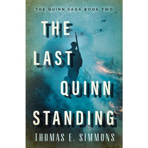 The Last Quinn Standing - (The Quinn Saga) by  Thomas E Simmons (Paperback) - 1 of 1