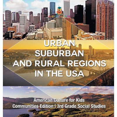 Urban, Suburban and Rural Regions in the USA American Culture for Kids - Communities Edition 3rd Grade Social Studies - by  Baby Professor