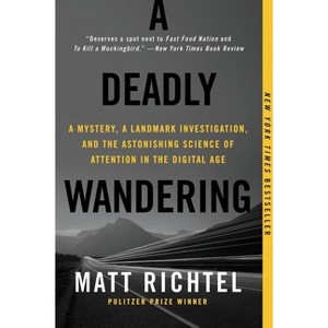 A Deadly Wandering - by  Matt Richtel (Paperback) - 1 of 1