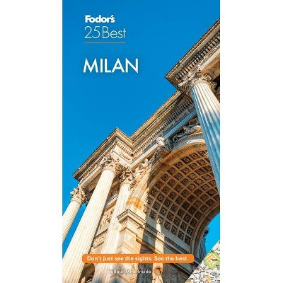 Fodor's Milan 25 Best - (Full-Color Travel Guide) 5th Edition by  Fodor's Travel Guides (Paperback)