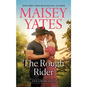The Rough Rider - (Four Corners Ranch) by  Maisey Yates (Paperback) - 1 of 1