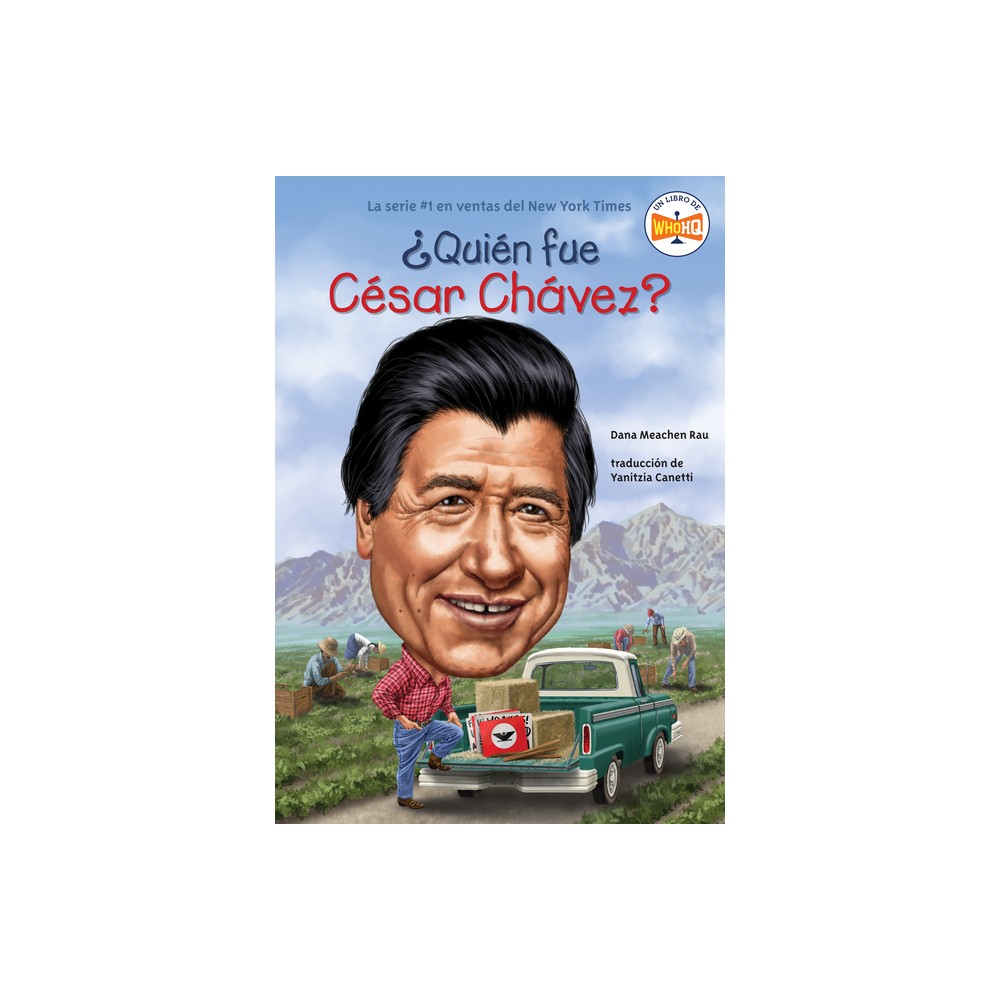 Qui n fue C sar Ch vez? (Who Was Cesar Chavez? Spanish Edition) - (quin Fue?) by Dana Meachen Rau & Who Hq (Paperback)